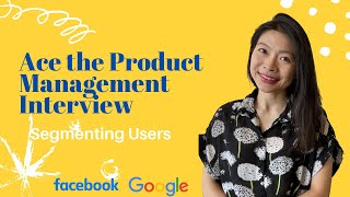 Product Sense/Design Interviews: Segmenting Users (Episode 2) Net Worth