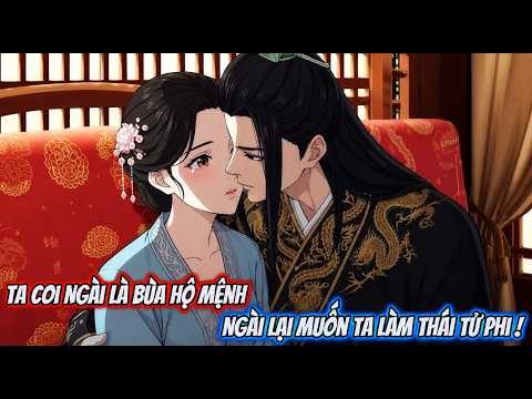 Full | Ta Coi Ngài Là Bùa Hộ Mệnh, Ngài Lại Muốn Ta Làm Thái Tử Phi ! | Mộc Dii Sub