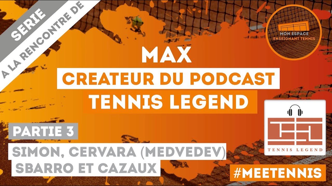 [A.L.R.D.] Max du Podcast Tennis Legend (Partie 3 : Simon, Cervara, Sbarro et Cazaux)