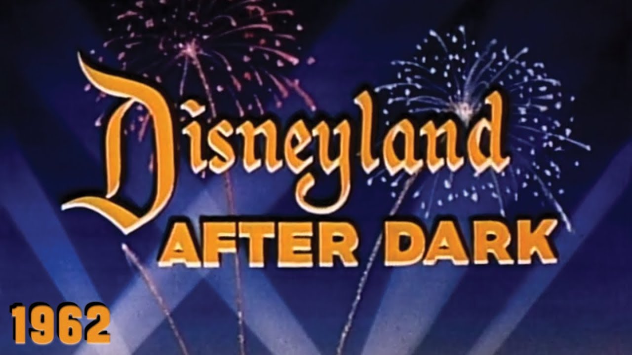 Disneyland After Dark - 1962 (HQ)