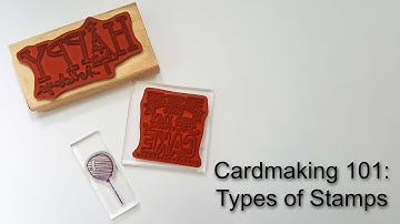 Cardmaking 101: Types of Stamps