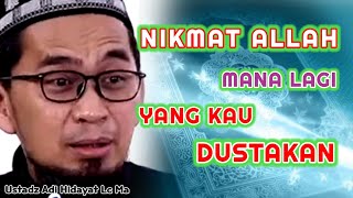 Nikmat Allah Mana Lagi Yang Kau Dustakan | Ustadz Adi Hidayat Lc Ma