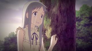 「 AMV 」 Anohana ~ You can be king again.