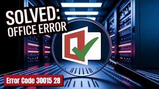 FIX Microsoft Office Error Code 30015 28 in Minutes