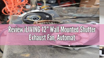Review iLIVING 12" Wall Mounted Shutter Exhaust Fan, Automatic Shutter, with Thermostat and Variable
