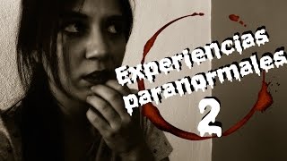 MIS MÚLTIPLES EXPERIENCIAS PARANORMALES! Parte 2!