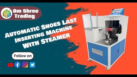 #computerised  #automatic  shoe Last Inserting Machine With Steamer