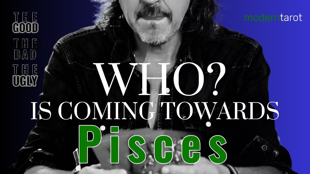 Pisces Tarot Reading Who Is Coming Towards You? 