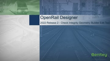 OpenRail Designer 2022 Release 2 - Check Integrity Geometry Builder Edit Tool