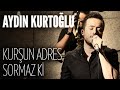 Aydın Kurtoğlu Kurşun Adres Sormaz Ki JoyTurk Akustik Aydın Kurtoğlu Kurşun Adres Sormaz Ki JoyTurk Akustik