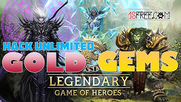 Legendary Game of Heroes Hack 2019 - Legendary - Game of Heroes Hack Unlimited Gold & Gems
