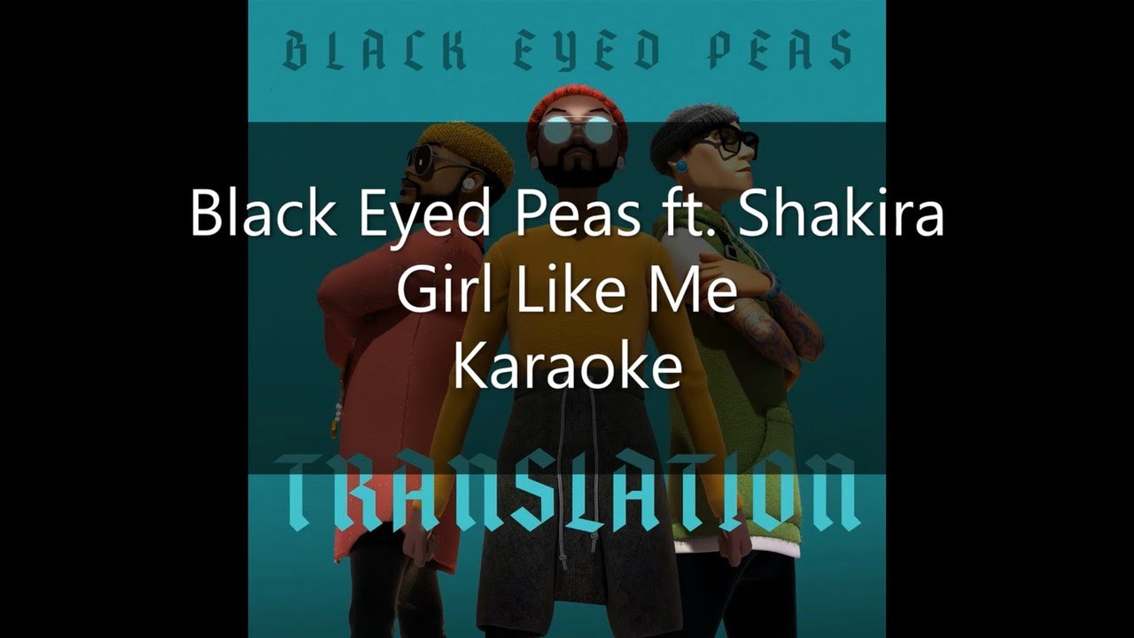 Black Eyed Peas ft. Shakira Girl Like Me Karaoke YouTube