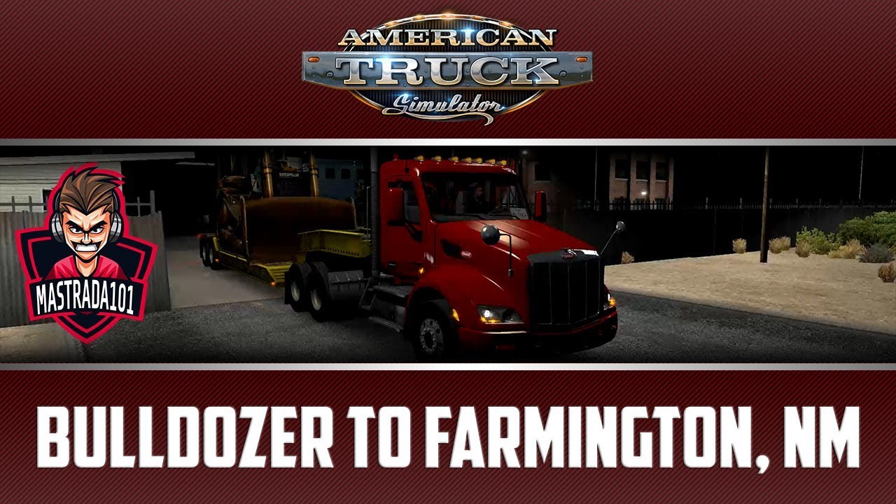 American Truck Simulator - Bulldozer to Farmington, NM