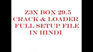 Z3X box 29 5 crack & Loader Full Setup file