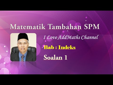 MATEMATIK TAMBAHAN. Bab Indeks. Soalan 1. - YouTube
