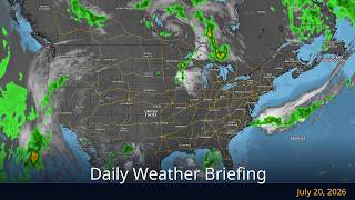 Daily Weather Briefing — July 20, 2026 | WeatherForYou.com
