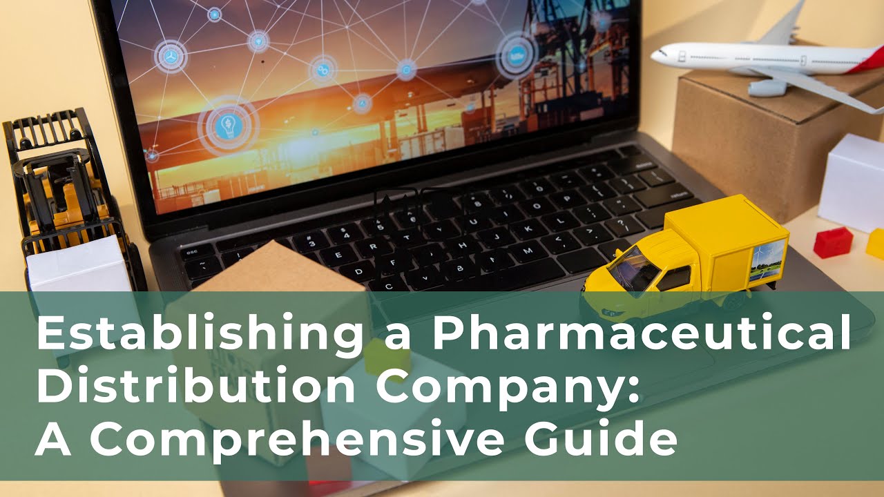Establishing a Pharmaceutical Distribution Company