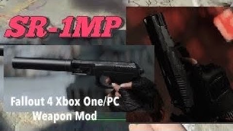 SR-1MP Fallout 4 Xbox One/PC Weapon Mods