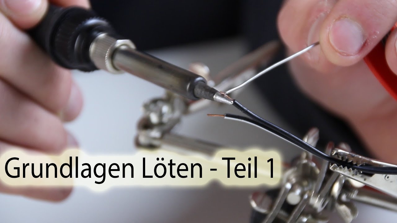 Grundlagen Löten - Teil 1 