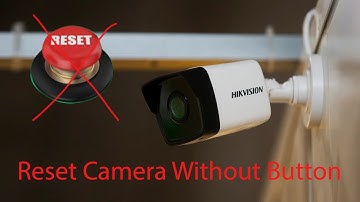How to reset the forgot password Camera Hikvision without Hard reset button
