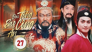 ĐẠI TỐNG BAO CÔNG ÁN - Tập 27 | Bao Thanh Thiên Truy Án Thiên Hạ, Trừ Gian Diệt Ác | Phim Hay 2025