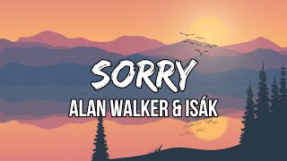 Alan Walker & ISÁK - Sorry (Lyrics) | Lo lo ha he ey yo la Lo lo ho lo le lo la