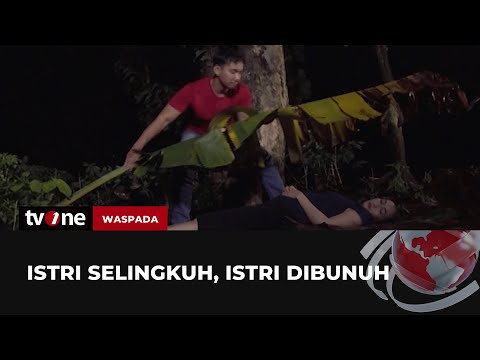 Istri Selingkuh, Istri Dibunuh | Waspada tvOne