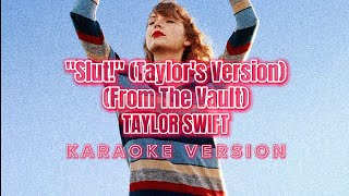 "Slut!" (Taylor’s Version) (From The Vault) - Taylor Swift (Instrumental Karaoke) [KARAOK&J]