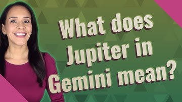 What does Jupiter in Gemini mean?