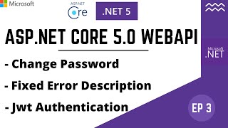 EP3:  Core 5.0 Web API Change Password | JWT | Swagger
