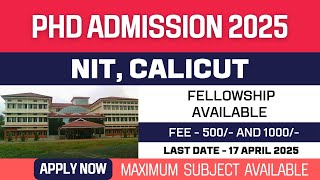 New PhD Admission 2025 | National Institute of Technology | NIT Calicut | Fellowship | Apply Now