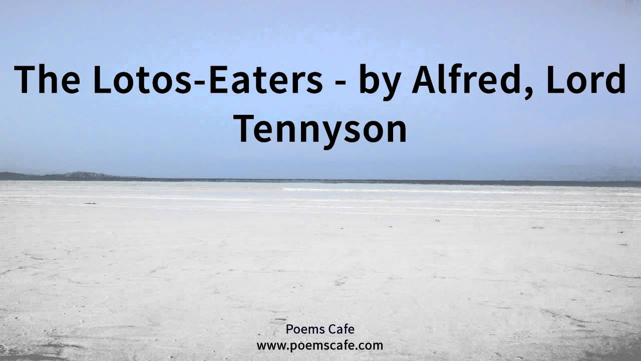 The Lotos Eaters by Alfred, Lord Tennyson YouTube