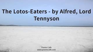 The Lotos Eaters   by Alfred, Lord Tennyson
