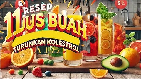 Kolesterol Tinggi? 11 Resep Jus Buah Ini Bantu Turunkan Kolesterol Tinggi Dalam Darah