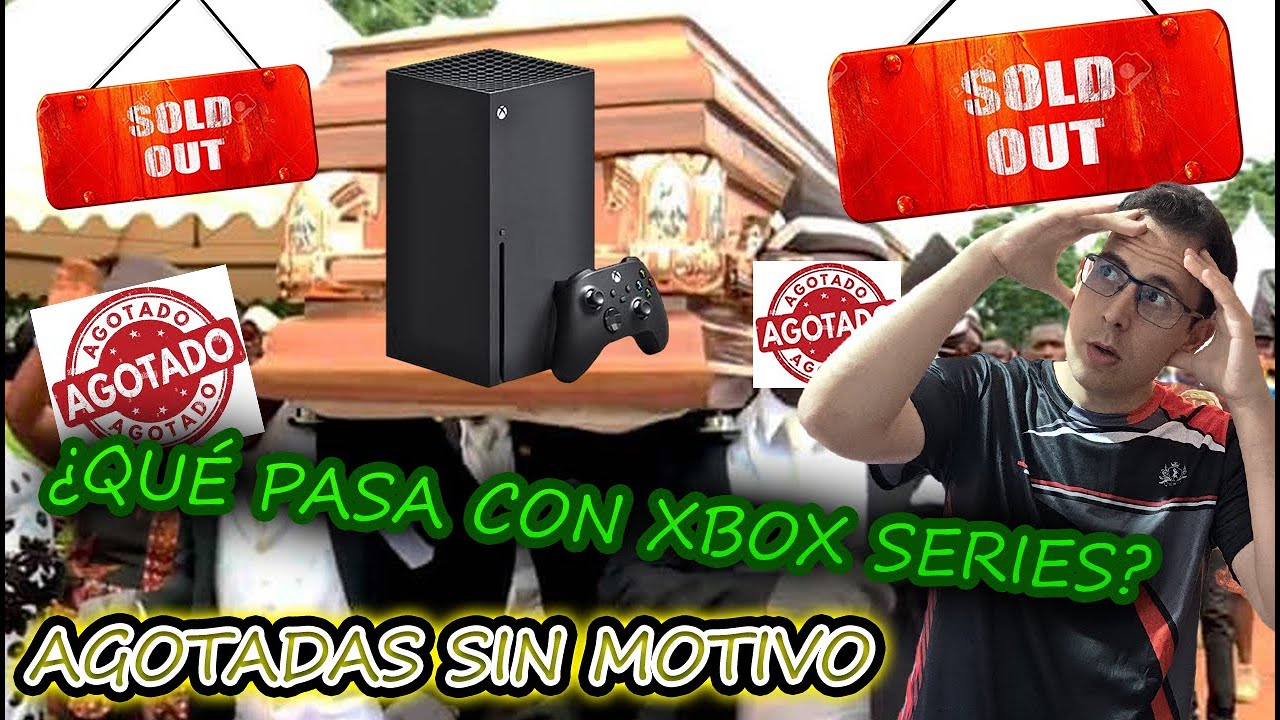 🔥XBOX SERIES S y X ¡DESAPARECEN!💣 del MERCADO ¿QUE ESTÁ PASANDO? TE LO CUENTO💥