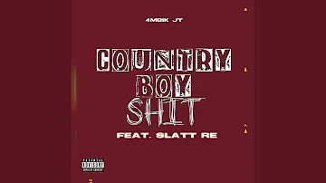 Country Boy Shit (feat. Slatt RE)