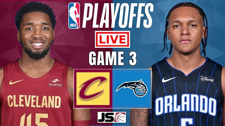 Cleveland Cavaliers vs Orlando Magic Game 3 | NBA Playoffs Live Scoreboard - DayDayNews