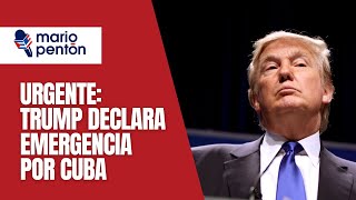 Trump Declara Estado De Emergencia Nacional Por Amenaza Inusual Y Extraordinaria De Cuba
