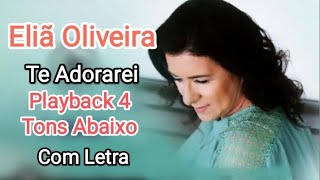 Elia Oira - Te Adorarei Playback 4 Tons Abaixo Com Letra