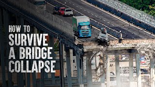 How to Survive a Bridge Collapse