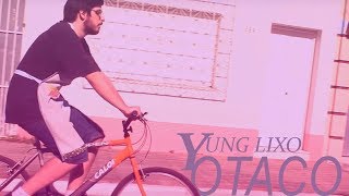 Watch Yung Lixo Otaco video