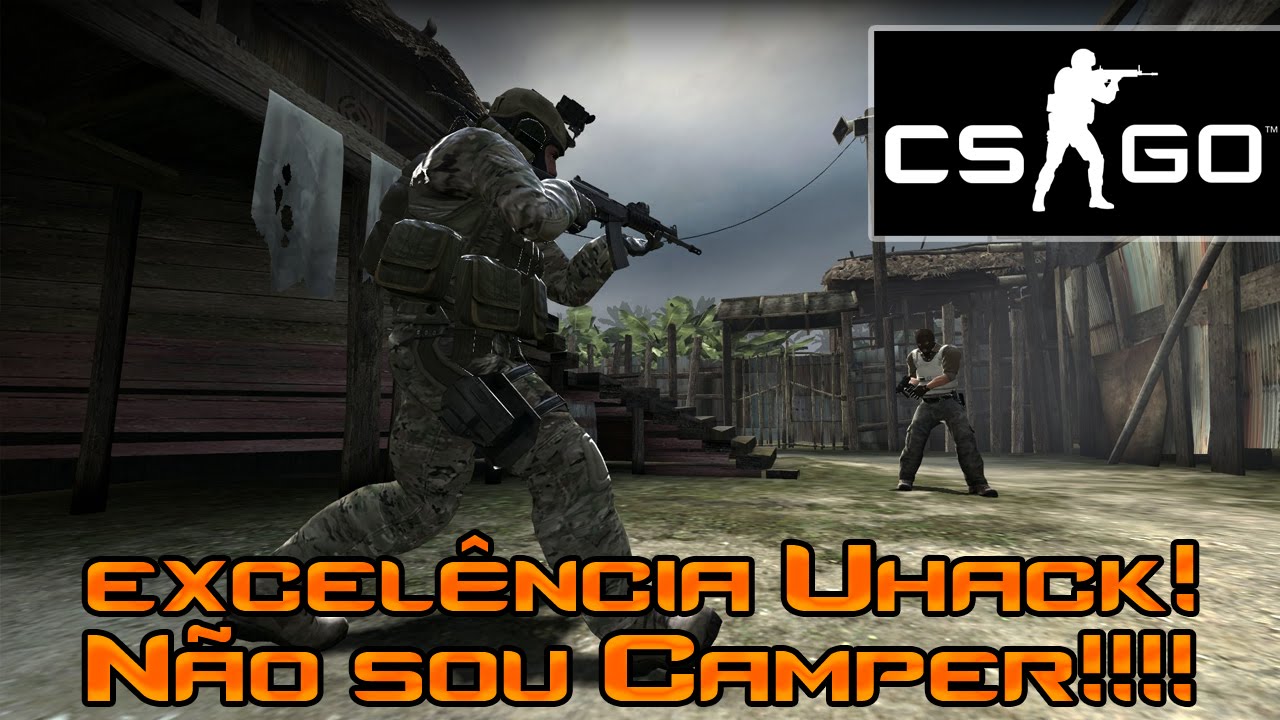 CSGO - Excelencia UHack! E eu NÃO SOU CAMPER! - YouTube