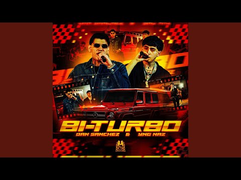 Dan Sanchez & Yng Naz - Bi-Turbo