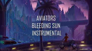 Aviators - Bleeding Sun (Instrumental) [Synth Rock]