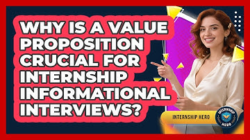 Why Is A Value Proposition Crucial For Internship Informational Interviews? - Internship Hero