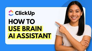 How to Use ClickUp Brain AI Assistant [Quick Guide]