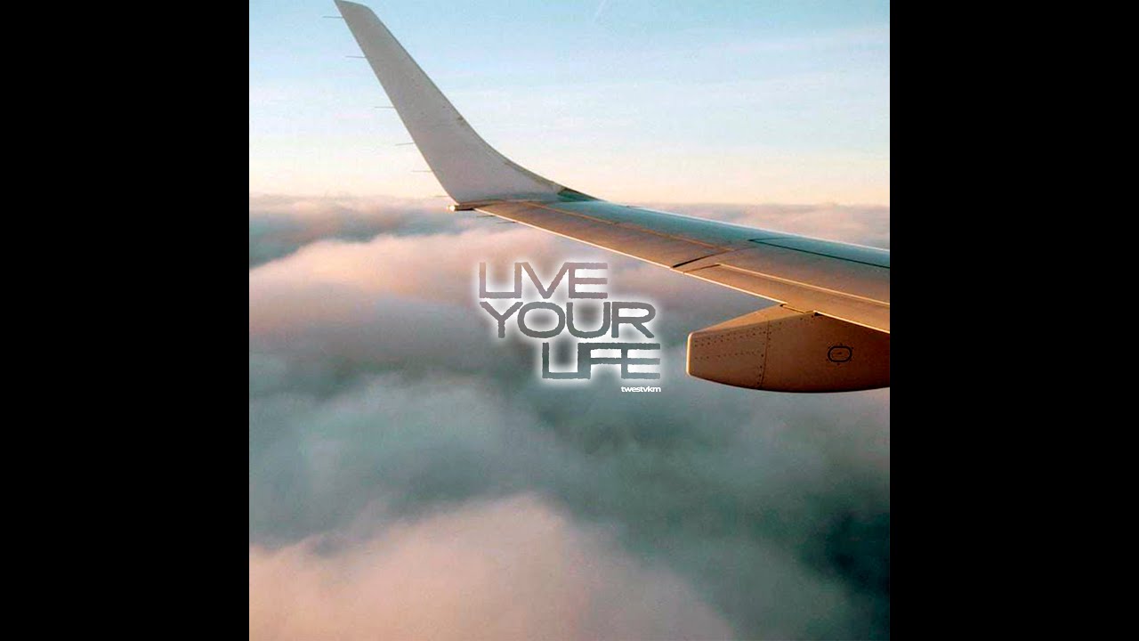 twestvkm - Live Your Life