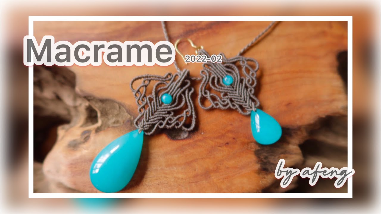 Macrame by Afeng: 2022-02｜Macrame Tutorial｜Macrame Earrings｜编绳｜DIY｜