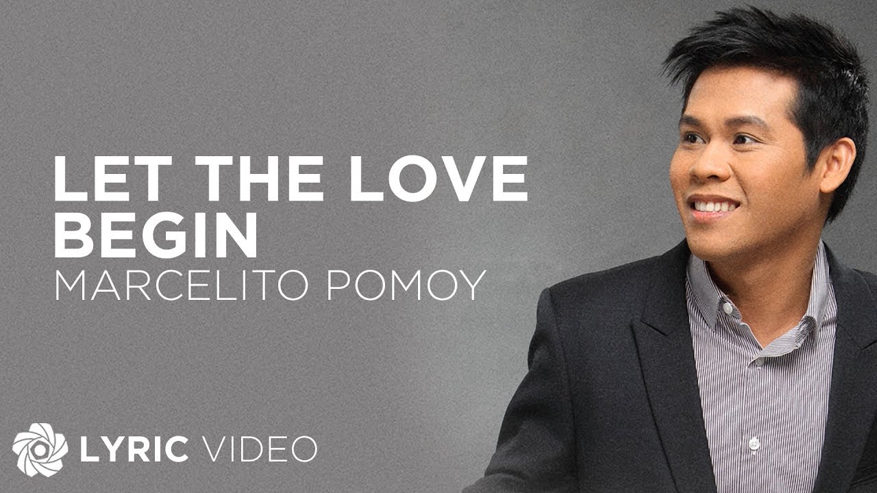 Let The Love Begin - Marcelito Pomoy (Lyrics)