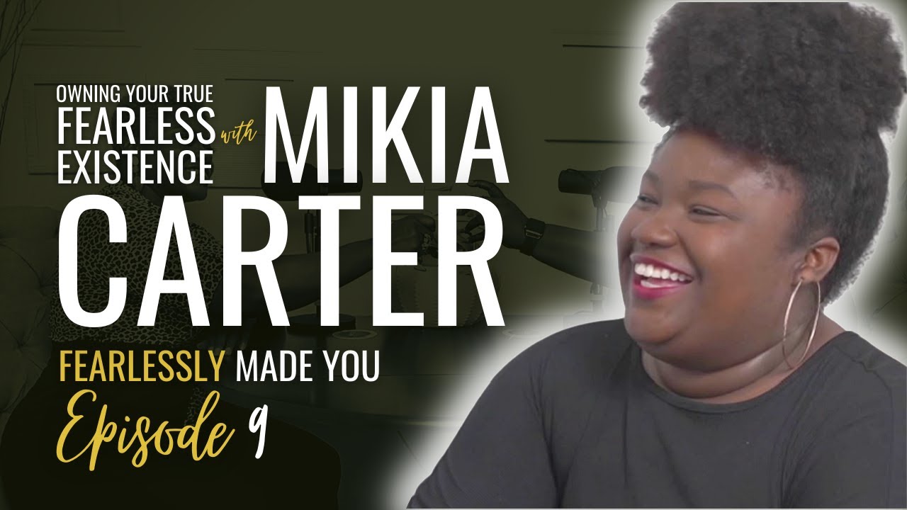 Download S1:E9 Owning Your True Fearless Existence with Mikia Carter